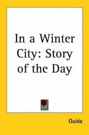book cover of In a winter city, a story of the day by Ouida