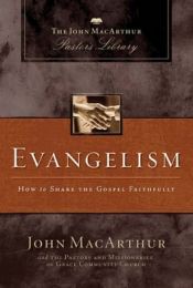 book cover of Evangelism: How to Share the Gospel Faithfully by John F. MacArthur