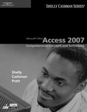 book cover of Microsoft Office Access 2007: Comprehensive Concepts and Techniques (Shelly Cashman) by Gary B. Shelly