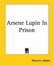 book cover of Arsene Lupin In Prison by Maurice Leblanc