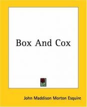 book cover of Box and Cox. A Romance in Real Life, in One Act by John Maddison Morton Esquire