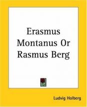 book cover of Erasmus Montanus eller Rasmus Berg : Comoedie udi fem Acter by Ludvig Holberg