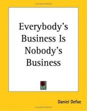 book cover of Everybody's Business Is Nobody's Business (Penny Books) by Daniel Defoe