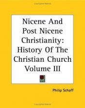 book cover of History of the Christian Church: Nicene and Post-Nicene Christianity, A.D. 311-600 (Vol. 3) by Philip Schaff
