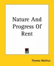 book cover of Nature And Progress Of Rent by Thomas K. Malthus