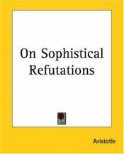 book cover of On Sophistical Refutations (Vol. 7) by Аристотел