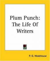 book cover of Plum Punch: The Life Of Writers by P. G. Vudhauzs