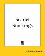 book cover of Scarlet Stockings [short stories] by Louisa May Alcottová