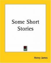 book cover of Some Short Stories by Henry James