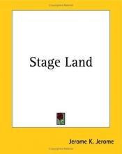 book cover of Stage Land by ジェローム・K・ジェローム