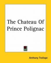 book cover of The Chateau Of Prince Polignac by Anthony Trollope