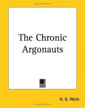 book cover of The Chronic Argonauts by Herbert George Wells