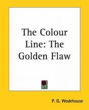 book cover of The Colour Line: The Golden Flaw by P. G. Wodehouse