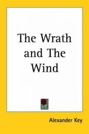 book cover of THE WRATH AND THE WIND By ALEXANDER KEY 1949 first edition by Alexander Key