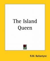 book cover of The Island Queen by R. M. Ballantyne