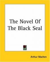 book cover of The Novel Of The Black Seal by Arthur Machen