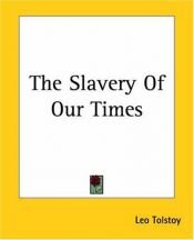 book cover of The Slavery Of Our Times by Leo Tolstoy