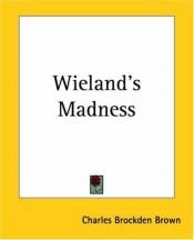 book cover of Wieland's Madness by Charles Brockden Brown