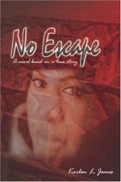 book cover of No Escape: A novel based on a true story by Karlon L. James