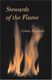 book cover of Stewards of the Flame by Sylvia Louise Engdahl