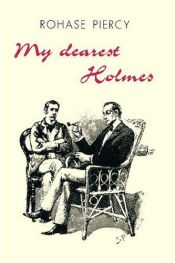 book cover of My Dearest Holmes by Rohase Piercy