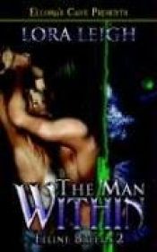 book cover of The Man Within by Lora Leigh