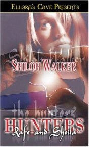 book cover of The Hunters: Rafe and Sheila (Book 6) by Shiloh Walker