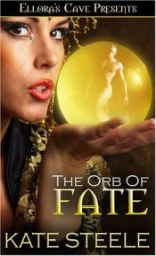 book cover of The Orb of Fate (The Orb, Omnibus 1-2) by Kate Steele