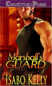 book cover of Marshall's Guard by Isabo Kelly