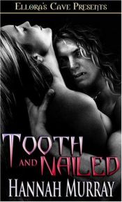 book cover of Tooth and Nailed by Hannah Murray