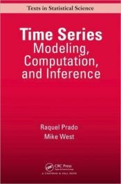 book cover of Time series : modeling, computation, and interface by Raquel Prado