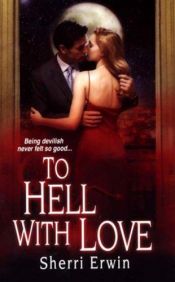 book cover of To Hell With Love by Sherri Browning Erwin