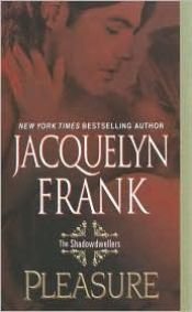 book cover of Pleasure (The Shadowdwellers, Book 3) by Jacquelyn Frank