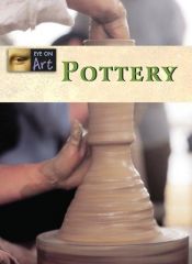 book cover of Pottery (Eye on Art) by Phyllis Raybin Emert