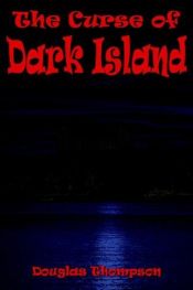 book cover of The Curse of Dark Island by Douglas Thompson