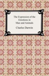 book cover of The Expression of the Emotions in Man and Animals by Charles Darwin