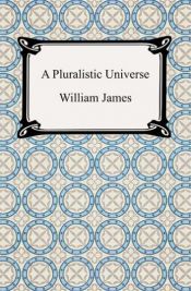 book cover of A pluralistic universe by William James