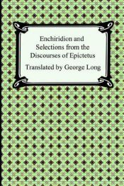 book cover of The Teaching of Epictetus: Being the 'Encheiridion of Epictetus', with selections from the 'Dissertations' and 'Fragment by Epictète