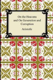 book cover of On the Heavens and On Generation and Corruption by أرسطو