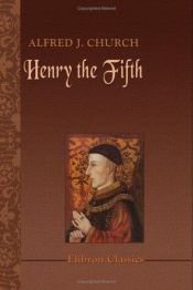 book cover of Henry the Fifth by Rev. Alfred J. Church