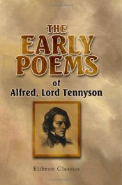 book cover of The Early Poems of Alfred Lord Tennyson by Alfred Tennyson Tennyson