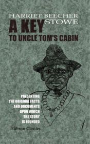 book cover of A Key to Uncle Tom's Cabin by Harriet Beecher Stowe