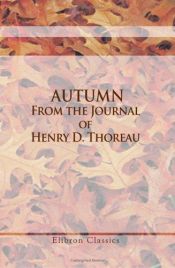 book cover of Autumn. From the Journal of Henry D. Thoreau : Edited by H. G. O. Blake by Henry David Thoreau