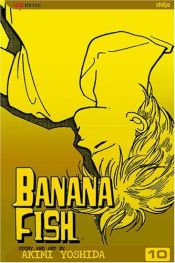book cover of Banana Fish - Volume 10 by Akimi Yoshida