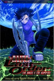book cover of Battle Angel Alita: Last Order, Volume 6: The Angel & The Vampire by Yukito Kishiro