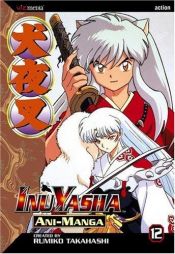 book cover of InuYasha Ani-Manga, Vol. 12 by Румико Такахаси