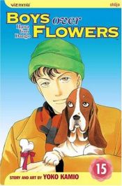 book cover of Boys Over Flowers: Vol. 15 (Hana Yori Dango) by Yoko Kamio