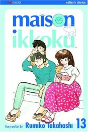 book cover of Maison Ikkoku, Vol.13 by Rumiko Takahashi