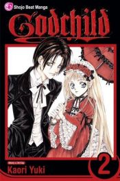 book cover of Godchild, Volume 02 (Earl Cain series 5: Godchild) by Kaori Yuki
