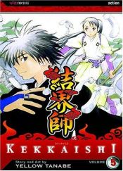 book cover of Kekkaishi, Volume 5 (v. 5) by Yellow Tanabe